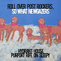 hydrant_house_purport_rife_on_sleepy-roll_over_post_rockers,_so_what_new_gazers-artwork-200_200.png